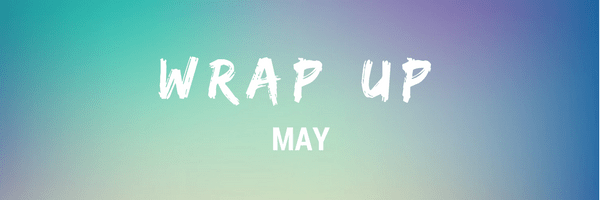 Wrap up May